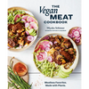 The Vegan Meat Cookbook: Meatless Favorites. Made with Plants. [A Plant-Based Cookbook] - Hardcover