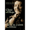 Clinic of Hope: The Story of Rene Caisse and Essiac - Paperback