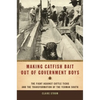Making Catfish Bait Out of Government Boys: The Fight Against Cattle Ticks and the Transformation of the Yeoman South - Paperback