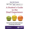 Don't Just "Sign"... Communicate!: A Student's Guide to the Deaf Experience - Paperback