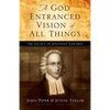 A God Entranced Vision of All Things: The Legacy of Jonathan Edwards - Paperback