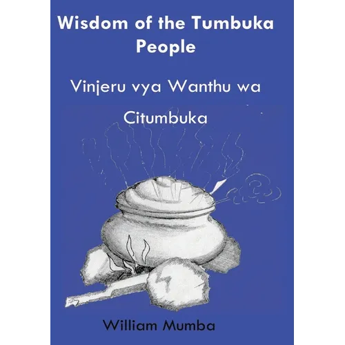Wisdom of the Tumbuka People: Vinjeru vya Ŵanthu ŵa Citumbuka - Paperback