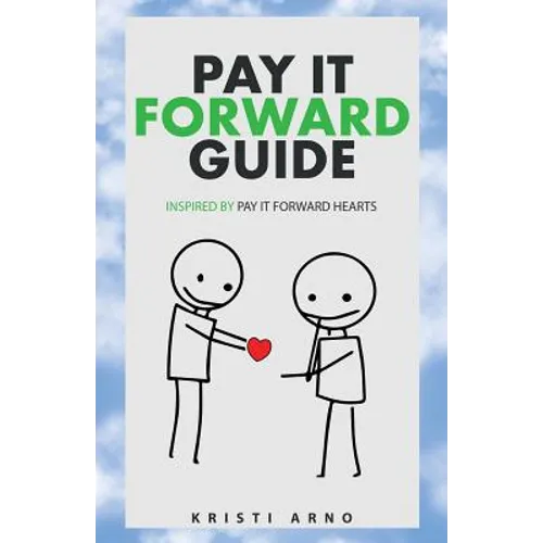 Pay It Forward Guide: Inspired by Pay It Forward Hearts - Paperback