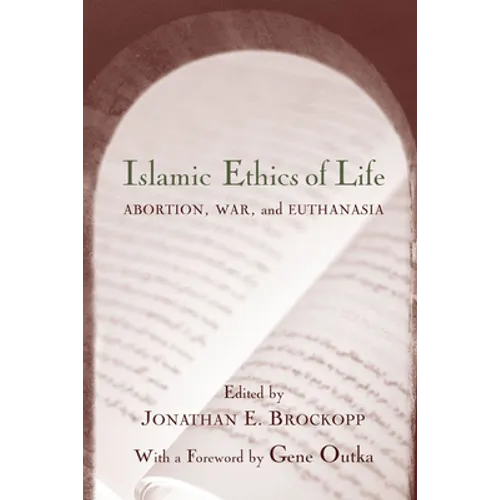 Islamic Ethics of Life: Abortion, War, and Euthanasia - Paperback