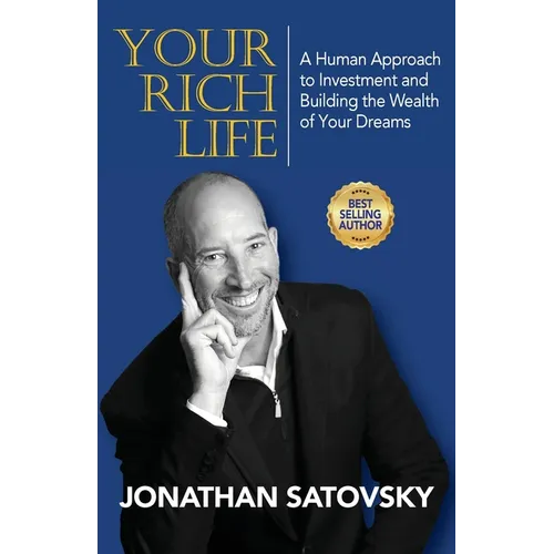 Your Rich Life: A Human Approach to Investment and Building the Wealth of Your Dreams - Paperback