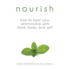Nourish: How to Heal Your Relationship with Food, Body, and Self - Paperback