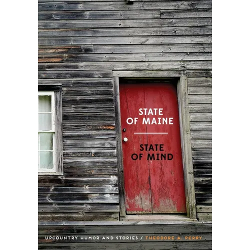 State of Maine - State of Mind: Upcountry Humor and Stories - Hardcover