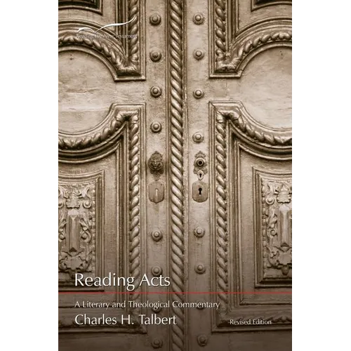 Reading Acts: A Literary and Theological Commentary - Paperback
