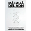 Más allá del ADN: Desde Mecanismos Celulares hasta Factores Ambientales: Cómo la Epigenética Moldea Nuestro Destino Biológico y las Implicaciones para - Paperback