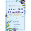 Las Mujeres de la Biblia Nos Hablan: La Sabiduría de 16 Mujeres Y Sus Lecciones Para Hoy / The Women of the Bible Speak - Paperback