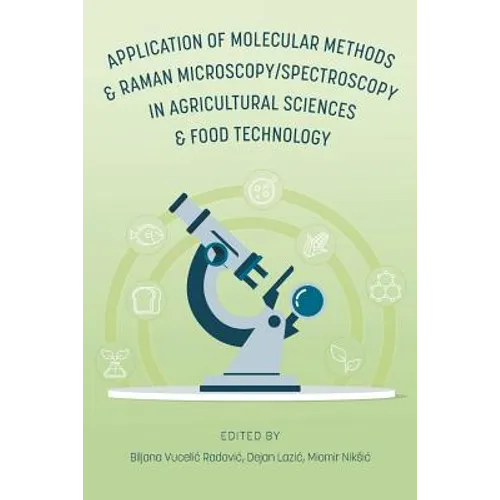 Application of Molecular Methods and Raman Microscopy/Spectroscopy in Agricultural Sciences and Food Technology - Paperback