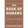 The Book of Humans: A Brief History of Culture, Sex, War, and the Evolution of Us - Paperback