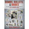 Bombs, Bullets, and Bribes: the true story of notorious Jewish mobster Alex Shondor Birns - Hardcover
