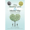 The Healthy Love and Money Way: How the Four Attachment Styles Impact Your Financial Well-Being - Paperback