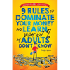 9 Rules to Dominate Your Money and Learn What 67% Of Adults Don't Know: Financial Literacy for Teens by a Teen (With a Little Help From Mom & Dad) - Paperback