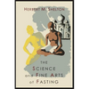 The Science and Fine Art of Fasting - Paperback