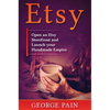 Etsy: Open an Etsy Storefront and Launch your Handmade Empire - Hardcover