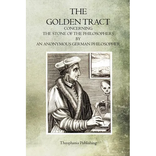 The Golden Tract: Concerning the Stone of the Philosophers - Paperback