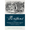 The Puritans Thomas & Stephen Tracy: A Personal Quest for Family Lineage - Paperback