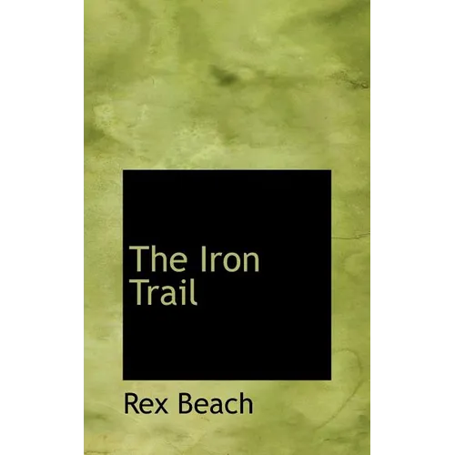 The Iron Trail - Hardcover