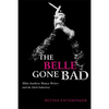 The Belle Gone Bad: White Southern Women Writers and the Dark Seductress - Paperback
