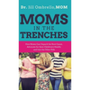 Moms in the Trenches: How Moms Can Unpack the Root Cause, Advocate for their Children's Health, and Join the Other Side - Hardcover