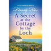 A Secret at the Cottage by the Loch: A gripping and uplifting second chance romance set in Scotland - Paperback
