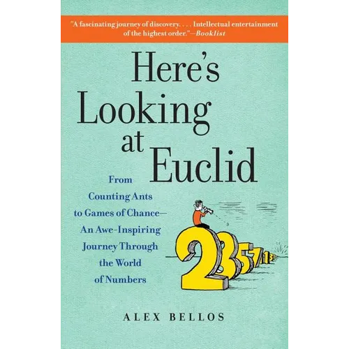 Here's Looking at Euclid: From Counting Ants to Games of Chance - An Awe-Inspiring Journey Through the World of Numbers - Paperback