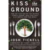 Kiss the Ground: How the Food You Eat Can Reverse Climate Change, Heal Your Body & Ultimately Save Our World - Paperback