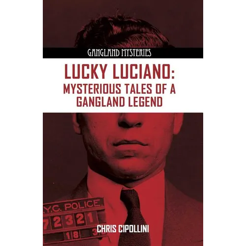 Lucky Luciano: Mysterious Tales of a Gangster Legend - Paperback
