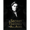 The Secret Teachings of All Ages: an encyclopedic outline of Masonic, Hermetic, Qabbalistic and Rosicrucian Symbolical Philosophy - being an interpret - Paperback