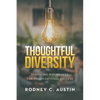 Thoughtful Diversity: Embracing Differences for Organizational Success - Paperback