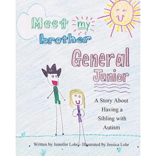 Meet My Brother General Junior: A Story About Having A Sibling With Autism - Paperback