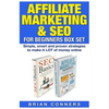 Affiliate Marketing & SEO for Beginners Box Set: Simple, smart and proven strategies to make A LOT of money online - Paperback