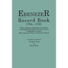 Ebenezer Record Book, 1754-1781. Births, Baptisms, Marriages and Burials of Jerusalem Evangelical Lutheran Church of Effingham, Georgia, More Commonly - Paperback
