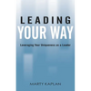 Leading Your Way: Leveraging Your Uniqueness as a Leader - Paperback