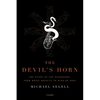 The Devil's Horn: The Story of the Saxophone, from Noisy Novelty to King of Cool - Paperback