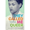 They Called Me Queer - Paperback