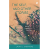 The Self, and Other Stories: Being, Knowing, Writing - Paperback