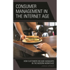 Consumer Management in the Internet Age: How Customers Became Managers in the Modern Workplace - Hardcover