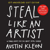 Steal Like an Artist 10th Anniversary Gift Edition with a New Afterword by the Author: 10 Things Nobody Told You about Being Creative - Hardcover