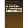 Ion Implantation in Diamond, Graphite and Related Materials - Paperback