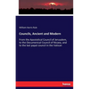 Councils, Ancient and Modern: From the Apostolical Council of Jerusalem, to the Oecumenical Council of Nicaea, and to the last papal council in the Va - Paperback