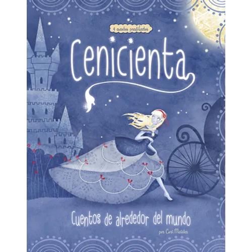 Cenicienta: 4 Cuentos Predilectos de Alrededor del Mundo (Cinderella Stories Around the World: 4 Beloved Tales) - Paperback