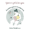You've Got it in You: A Positive Guide to Breast Feeding - Paperback