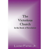 The Victorious Church: In the Book of Revelation - Paperback