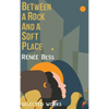 Between A Rock and A Soft Place - Hardcover