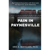 Pain in Paynesville: My Firsthand Encounters with Terror and the Search for Jacob Wetterling - Paperback