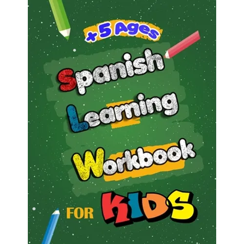 Spanish Learning Workbook for Kids: Language Learning Complete Book of Starter Spanish essential preschool skills Workbook and activity for Kids, Teen - Paperback
