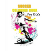 Soccer Coloring Book for Kids: (70 Pages) Soccer Coloring Book for Boys and Girls - Paperback